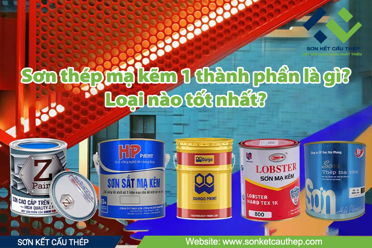 Sơn thép mạ kẽm 1 thành phần là gì? Loại nào tốt nhất
